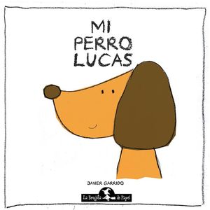 MI PERRO LUCAS - GARRIDO, JAVIER