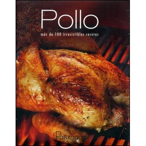 POLLO- MAS DE 100 IRRESISTIBLES RECETAS - PARRAGON