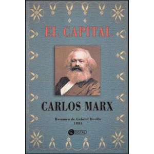 CAPITAL, EL- RESUMEN DE GABRIEL DEVILLE 1884 - MARX, CARLOS