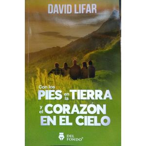 CON LOS PIES EN LA TIERRA Y EL CORAZON EN EL CIELO - LIFAR, DAVID