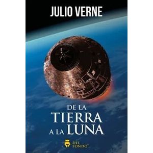 DE LA TIERRA A LA LUNA - VERNE, JULIO