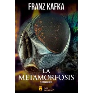 METAMORFOSIS Y OTROS CUENTOS, LA- DEL FONDO - KAFKA, FRANZ