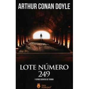 LOTE NUMERO 249 Y OTROS CUENTOS DE TERROR- DEL FONDO - CONAN DOYLE, ARTHUR