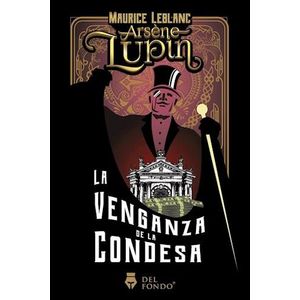 ARSENE LUPIN LA VENGANZA DE LA CONDESA - LEBLANC, MAURICE