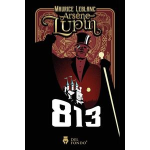 ARSENE LUPIN 813 - LEBLANC, MAURICE