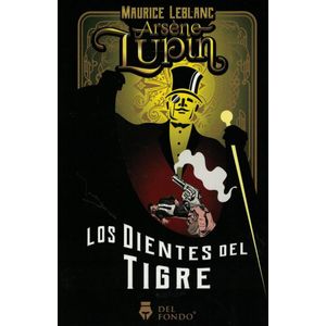 ARSENE LUPIN LOS DIENTES DEL TIGRE - LEBLANC, MAURICE