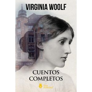 CUENTOS COMPLETOS - VIRGINIA WOOLF - WOOLF, VIRGINIA