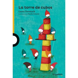 TORRE DE CUBOS, LA- LOQUELEO - DEVETACH, LAURA