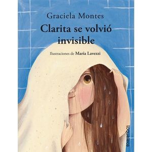 CLARITA SE VOLVIO INVISIBLE- LOQUELEO - MONTES, GRACIELA