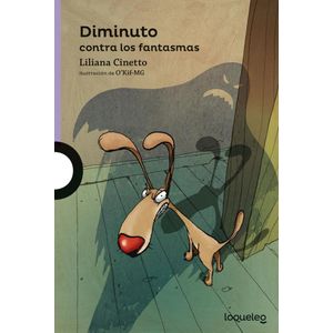 DIMINUTO CONTRA LOS FANTASMAS- LOQUELEO - CINETTO, LILIANA