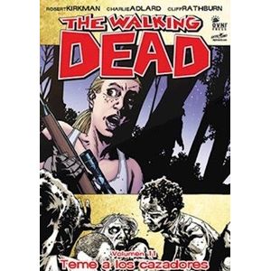 THE WALKING DEAD- VOLUMEN 11 TEME A LOS CAZADORES - KIRKMAN, ROBERT