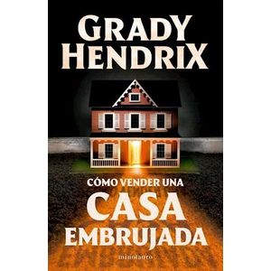 COMO VENDER UNA CASA EMBRUJADA - HENDRIX, GRADY