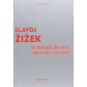 MUSICA DE EROS, LA- OPERA, MITO Y SEXUALIDAD - ZIZEK, SLAVOJ