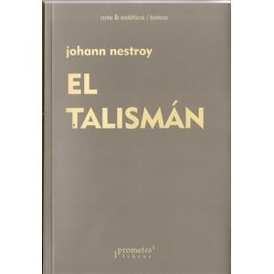 TALISMAN, EL - NESTROY, JOHANN