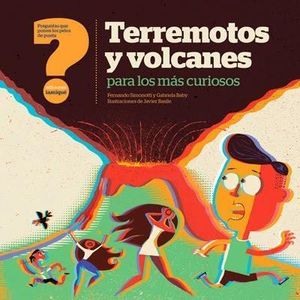TERREMOTOS Y VOLCANES PARA LOS MAS CURIOSOS - SIMONOTTI, FERNANDO