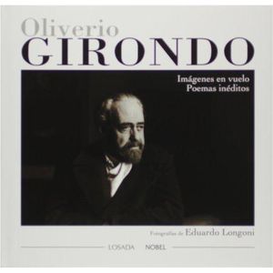 OLIVERIO GIRONDO-IMAGENES EN VUELO-POEMAS INEDITOS (TD) - GIRONDO O.