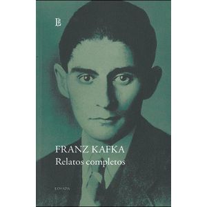 RELATOS COMPLETOS- KAFKA - KAFKA, FRANZ