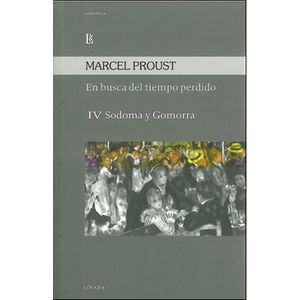 EN BUSCA DEL TIEMPO PERDIDO IV- SODOMA Y GOMORRA - Proust, Marcel