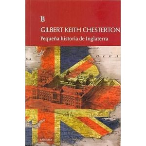 PEQUEÑA HISTORIA DE INGLATERRA - Chesterton, Gilbert Keith
