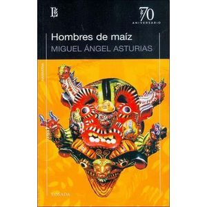HOMBRES DE MAIZ- 70 ANIVERSARIO - ASTURIAS, MIGUEL ANGEL
