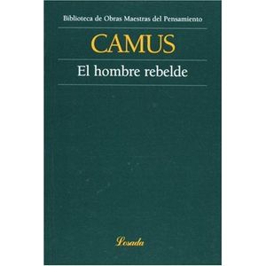 HOMBRE REBELDE, EL - CAMUS A.