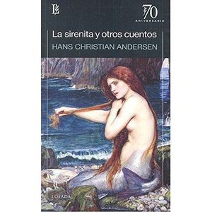 SIRENITA Y OTROS CUENTOS, LA- 70 ANIVERSARIO - ANDERSEN, HANS CHRISTIAN