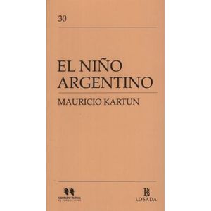 NIÑO ARGENTINO, EL - KARTUN, MAURICIO