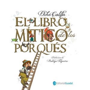 LIBRO MITICO DE LOS PORQUES, EL - CALIFA, OCHE