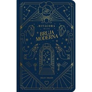 BITACORA DE UNA BRUJA MODERNA - WALKER, DALIA F.