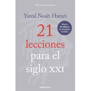 21 LECCIONES PARA EL SIGLO XXI (B) - HARARI, YUVAL NOAH
