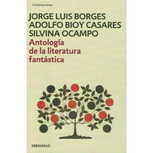ANTOLOGIA DE LA LITERATURA FANTASTICA (B) - BORGES, JORGE LUIS