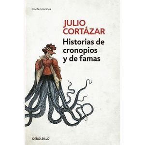 HISTORIAS DE CRONOPIOS Y DE FAMAS (B) - CORTAZAR, JULIO