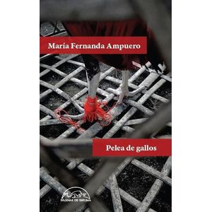 PELEA DE GALLOS - AMPUERO, MARIA FERNANDA