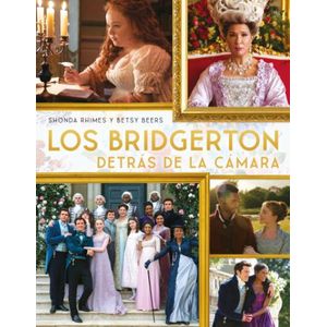 BRIDGERTON DETRAS DE LA CAMARA, LOS - RHIMES, SHONDA
