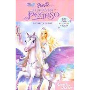 VARITA DE LUZ, LA- BARBIE Y LA MAGIA DE PEGASO - PLANETA JUNIOR