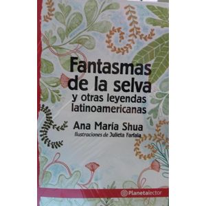 FANTASMAS DE LA SELVA- PLANETA ROJO - SHUA, ANA MARIA