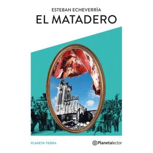 MATADERO, EL- CON GUIA DE LECTURA (B) - ECHEVERRIA, ESTEBAN