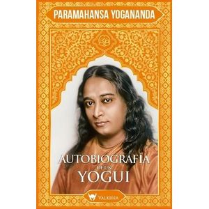 AUTOBIOGRAFIA DE UN YOGUI- DEL FONDO - YOGANANDA, PARAMAHANSA