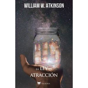 LEY DE LA ATRACCION, LA - ATKINSON, WILLIAM W.