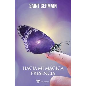 HACIA MI MAGICA PRESENCIA - SAINT GERMAIN