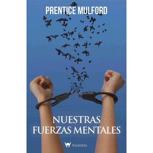 NUESTRAS FUERZAS MENTALES - MULFORD, PRENTICE