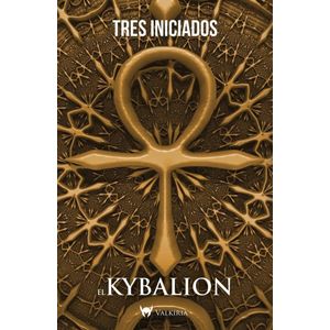 KYBALION- TRES INICIADOS, EL - TRES INICIADOS