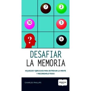 DESAFIAR LA MEMORIA - PHILLIPS, CHARLES