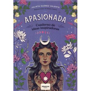 APASIONADA - CUADERNO DE IDEAS INSPIRADORAS - SUAREZ VALENTE, JULIETA