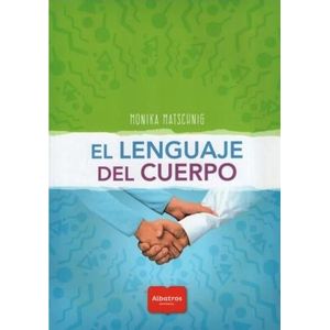 LENGUAJE DEL CUERPO, EL - MATSCHNIG, MONIKA