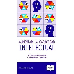 AUMENTAR LA CAPACIDAD INTELECTUAL - PHILLIPS, CHARLES