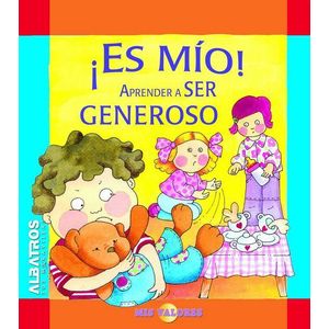 ES MIO!- APRENDER A SER GENEROSO - DAURA, FLORENCIA