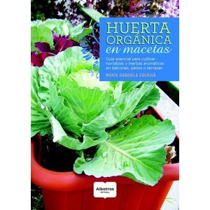HUERTA ORGANICA EN MACETAS - ESCRIVA, MARIA GABRIELA