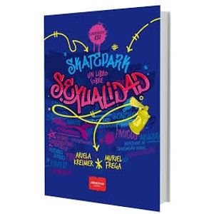 UN LIBRO SOBRE SEXUALIDAD- SKATEPARK - KREIMER, ARIELA