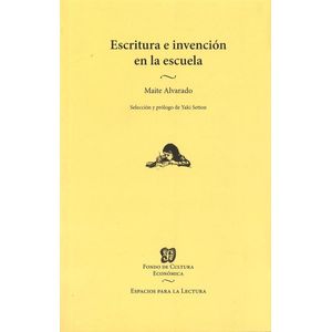 ESCRITURA E INVENCION EN LA ESCUELA - ALVARADO, MAITE